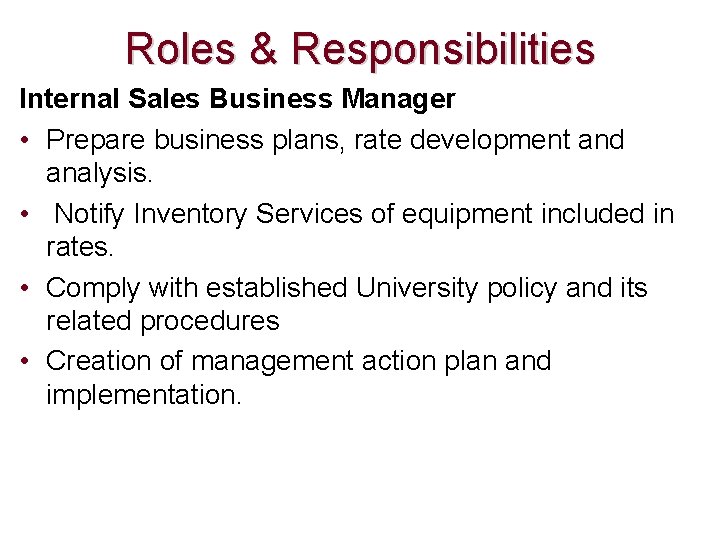 Roles & Responsibilities Internal Sales Business Manager • Prepare business plans, rate development and