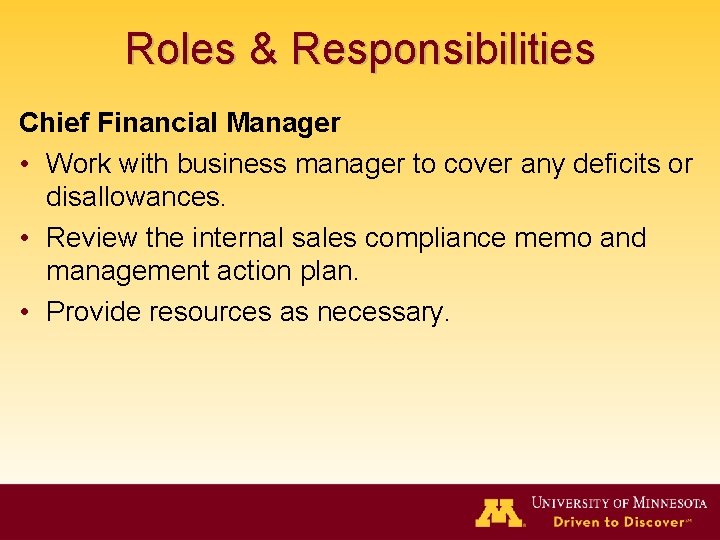 Roles & Responsibilities Chief Financial Manager • Work with business manager to cover any