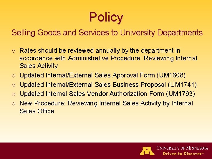 Policy Selling Goods and Services to University Departments o Rates should be reviewed annually