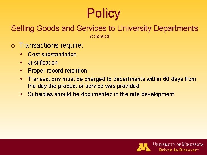 Policy Selling Goods and Services to University Departments (continued) o Transactions require: • •