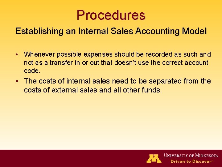 Procedures Establishing an Internal Sales Accounting Model • Whenever possible expenses should be recorded