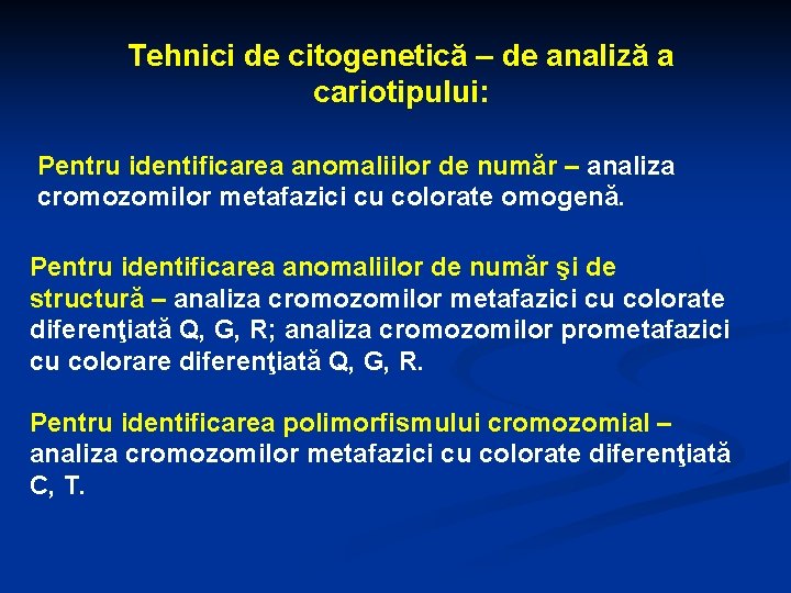 Tehnici de citogenetică – de analiză a cariotipului: Pentru identificarea anomaliilor de număr –