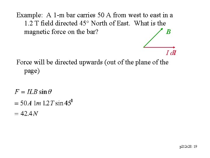 Example: A 1 -m bar carries 50 A from west to east in a