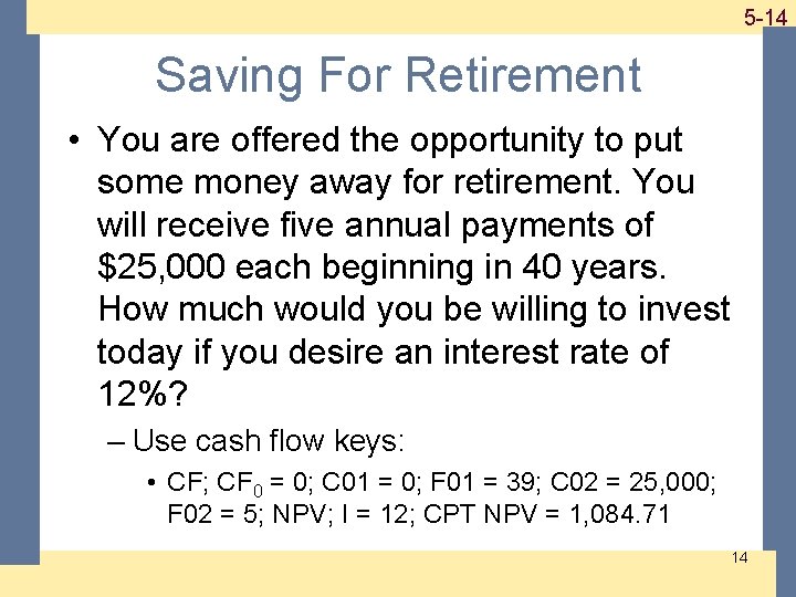 1 -14 5 -14 Saving For Retirement • You are offered the opportunity to