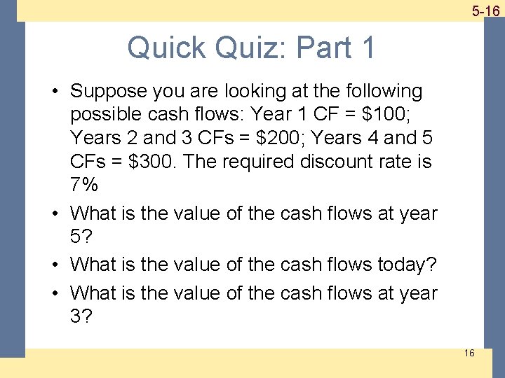 1 -16 5 -16 Quick Quiz: Part 1 • Suppose you are looking at