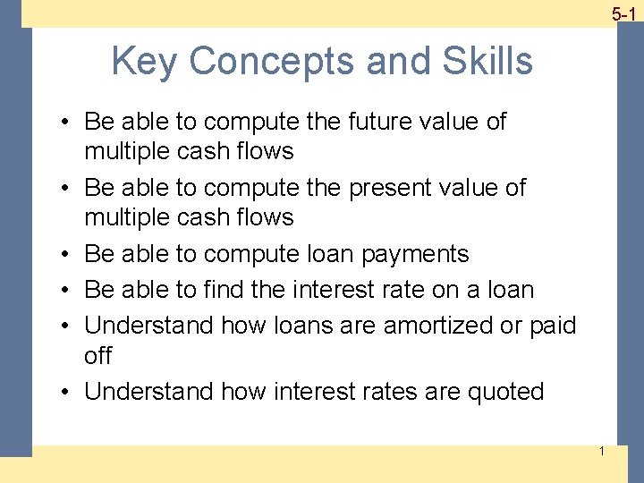 1 -1 5 -1 Key Concepts and Skills • Be able to compute the