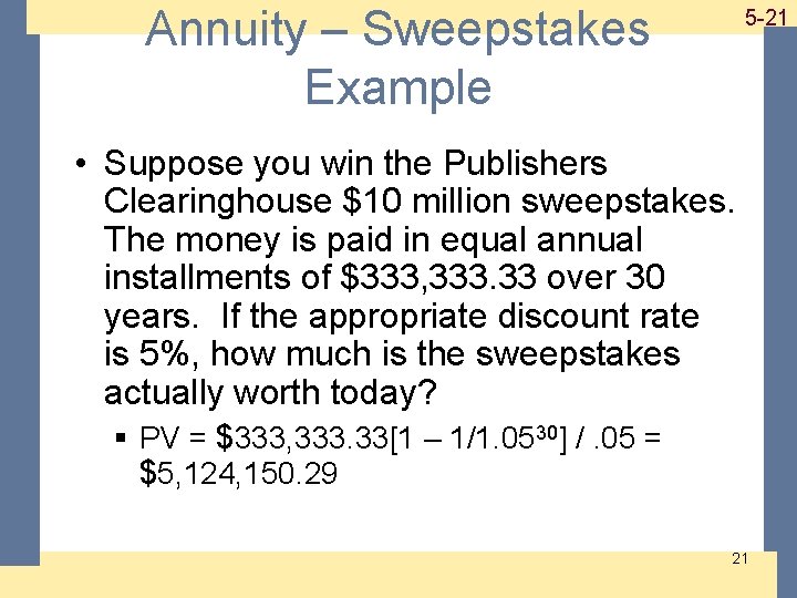 Annuity – Sweepstakes Example 1 -21 5 -21 • Suppose you win the Publishers