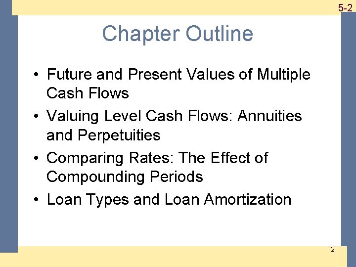 1 -2 5 -2 Chapter Outline • Future and Present Values of Multiple Cash