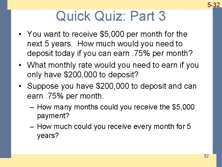 1 -32 5 -32 Quick Quiz: Part 3 • You want to receive $5,