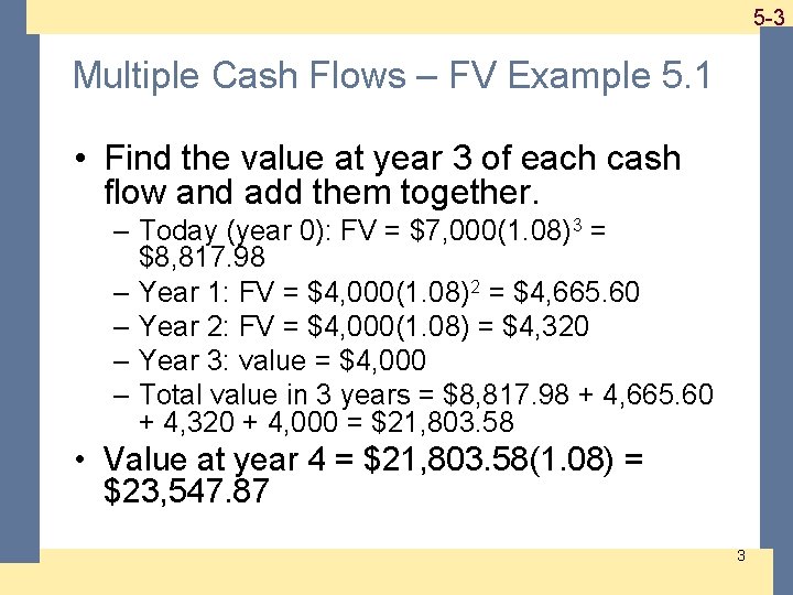 1 -3 5 -3 Multiple Cash Flows – FV Example 5. 1 • Find