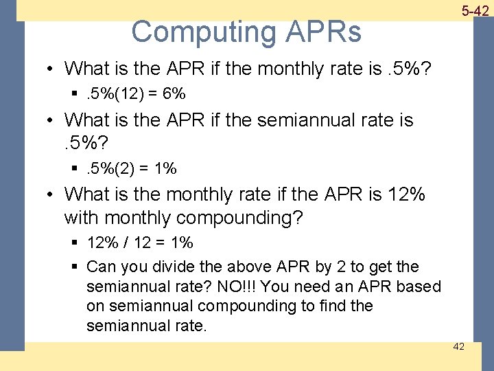 Computing APRs 1 -42 5 -42 • What is the APR if the monthly