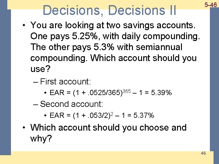 Decisions, Decisions II 1 -46 5 -46 • You are looking at two savings