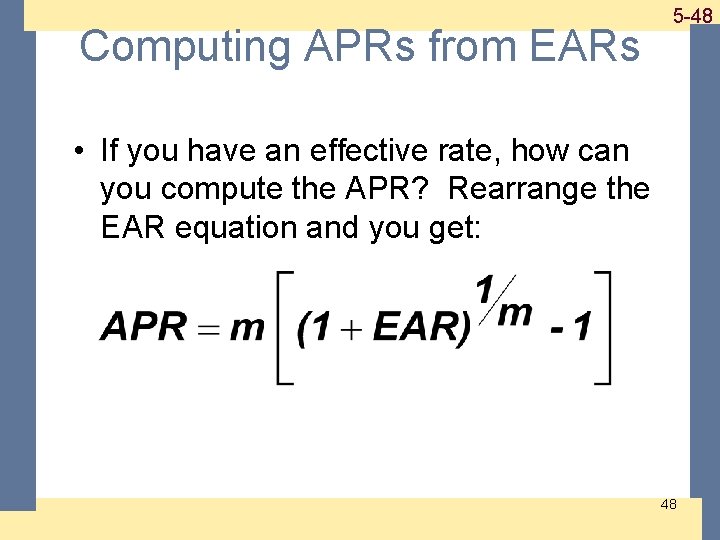 Computing APRs from EARs 1 -48 5 -48 • If you have an effective