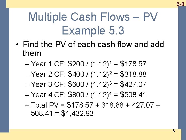 1 -8 5 -8 Multiple Cash Flows – PV Example 5. 3 • Find