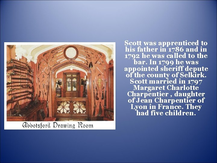 Scott was apprenticed to his father in 1786 and in 1792 he was called Scott was apprenticed to his father in 1786 and in 1792 he was called