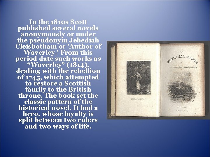 In the 1810 s Scott published several novels anonymously or under the pseudonym Jebediah In the 1810 s Scott published several novels anonymously or under the pseudonym Jebediah