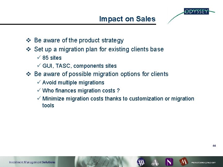 Impact on Sales v Be aware of the product strategy v Set up a