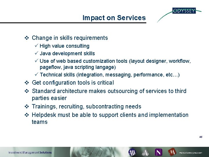 Impact on Services v Change in skills requirements ü High value consulting ü Java