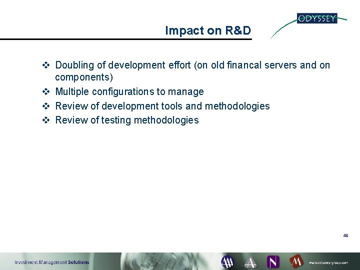 Impact on R&D v Doubling of development effort (on old financal servers and on