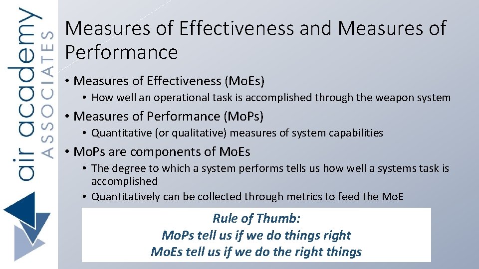 Measures of Effectiveness and Measures of Performance • Measures of Effectiveness (Mo. Es) •