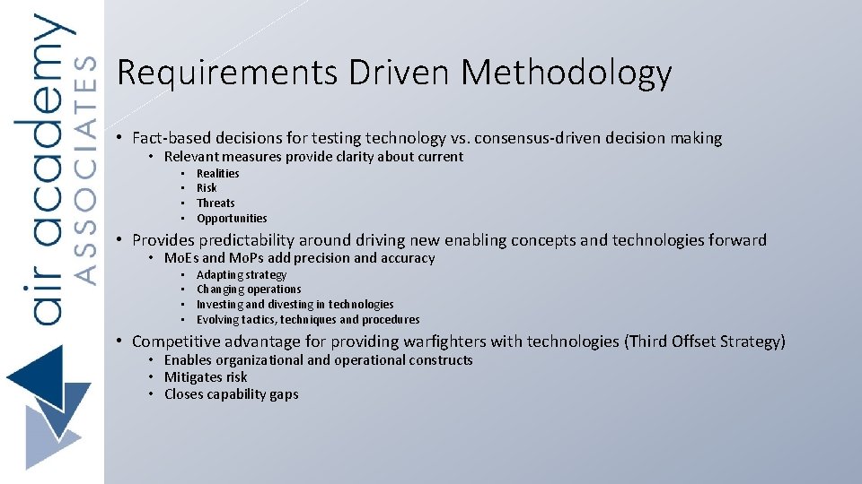 Requirements Driven Methodology • Fact-based decisions for testing technology vs. consensus-driven decision making •