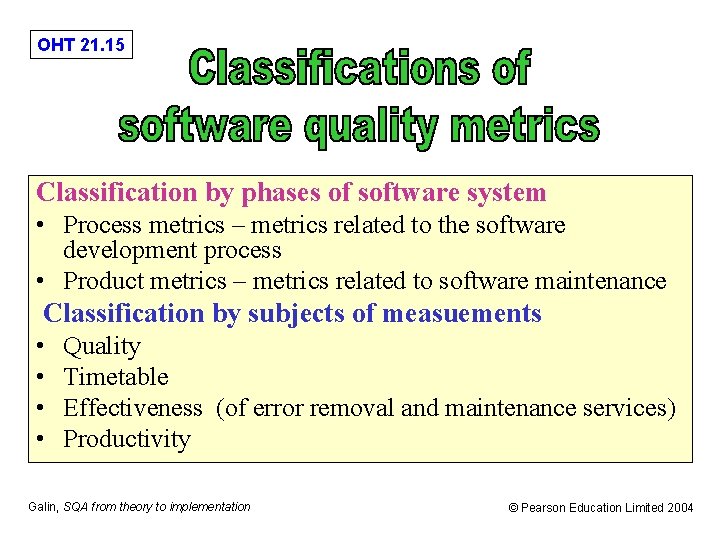 OHT 21. 15 Classification by phases of software system • Process metrics – metrics