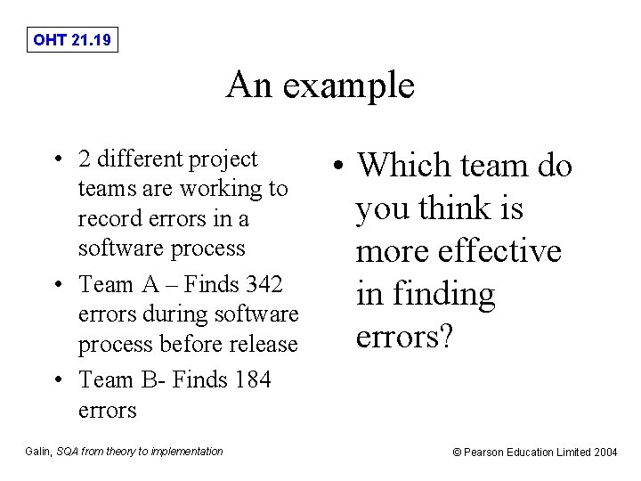 OHT 21. 19 An example • 2 different project teams are working to record