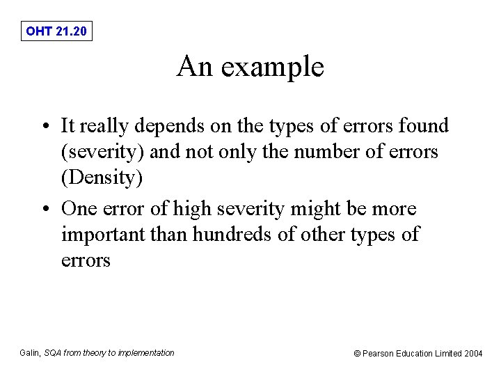 OHT 21. 20 An example • It really depends on the types of errors