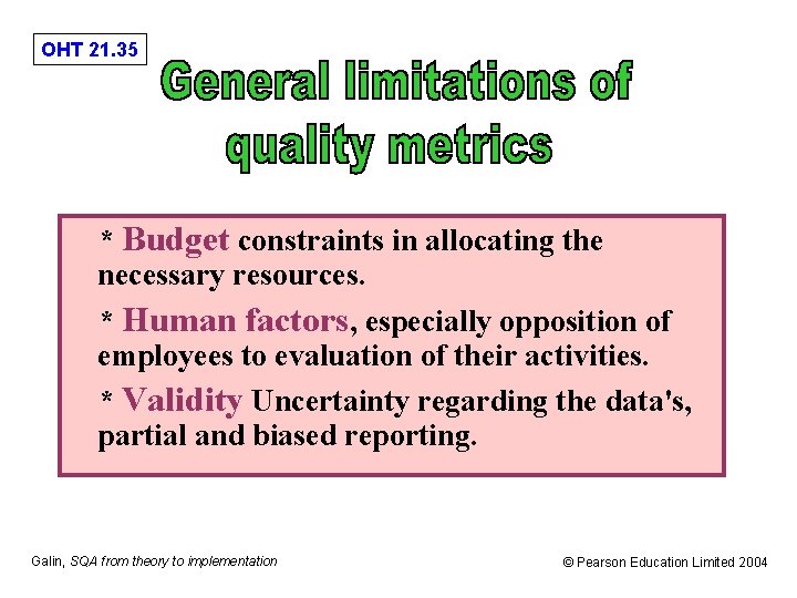 OHT 21. 35 * Budget constraints in allocating the necessary resources. * Human factors,