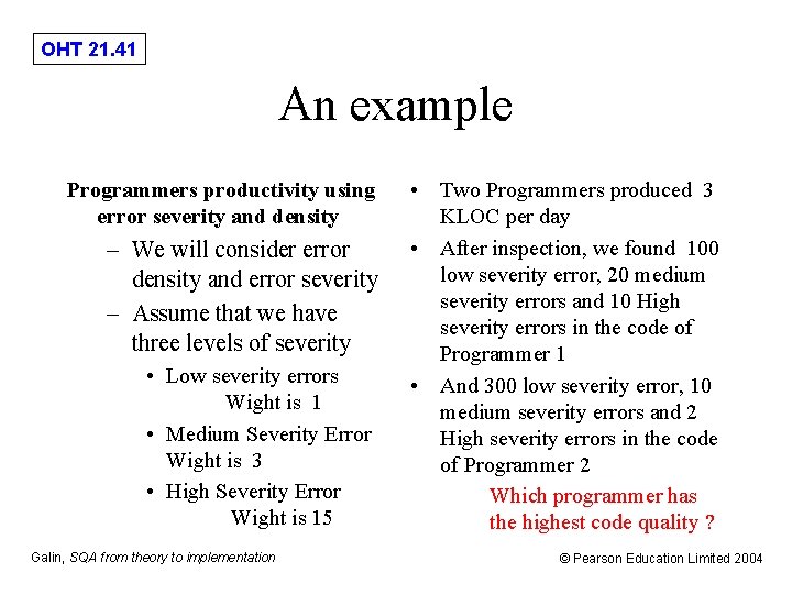 OHT 21. 41 An example Programmers productivity using error severity and density – We