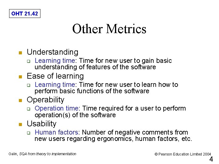 OHT 21. 42 Other Metrics n Understanding q n Ease of learning q n