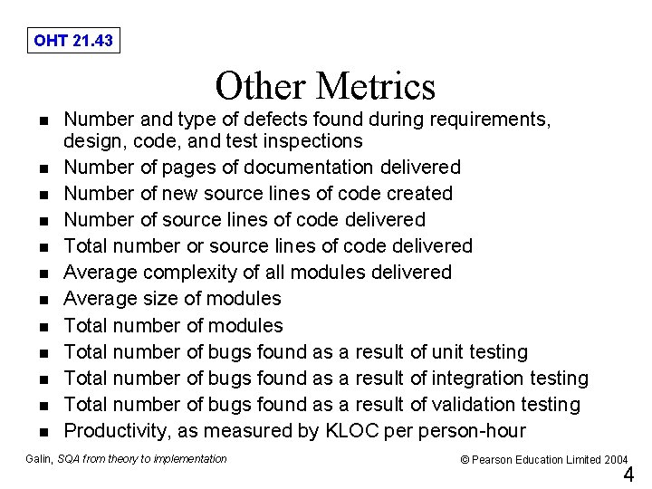 OHT 21. 43 Other Metrics n n n Number and type of defects found