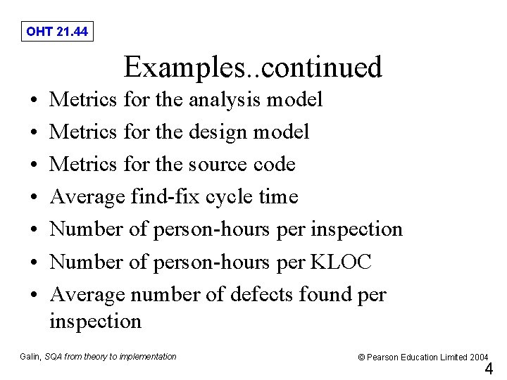 OHT 21. 44 Examples. . continued • • Metrics for the analysis model Metrics
