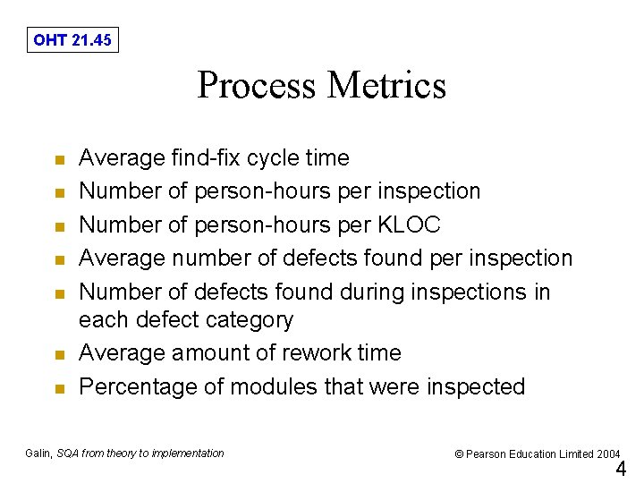 OHT 21. 45 Process Metrics n n n n Average find-fix cycle time Number