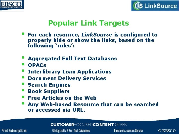 Popular Link Targets § For each resource, Link. Source is configured to properly hide