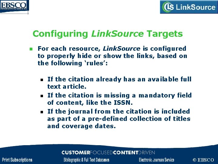 Configuring Link. Source Targets n For each resource, Link. Source is configured to properly