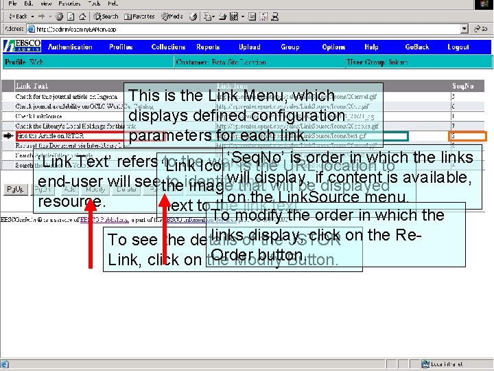 This is the Link Menu, which displays defined configuration parameters for each link. ‘Seq.