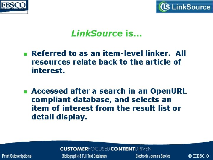 Link. Source is… n Referred to as an item-level linker. All resources relate back