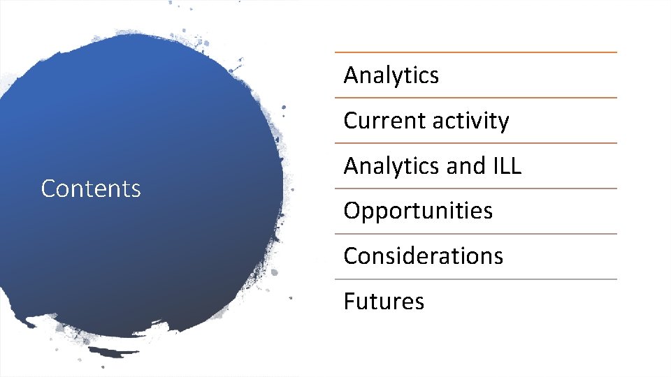 Analytics Current activity Contents Analytics and ILL Opportunities Considerations Futures 