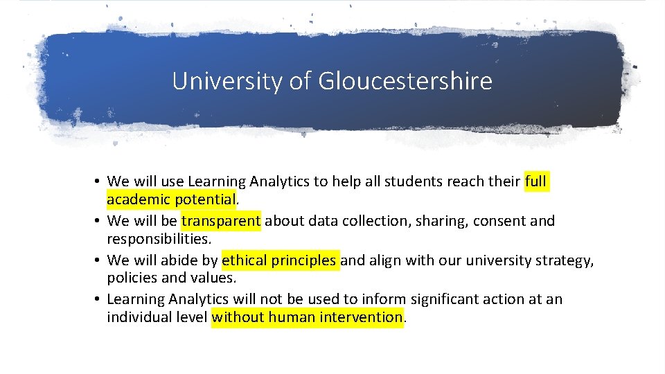 University of Gloucestershire • We will use Learning Analytics to help all students reach