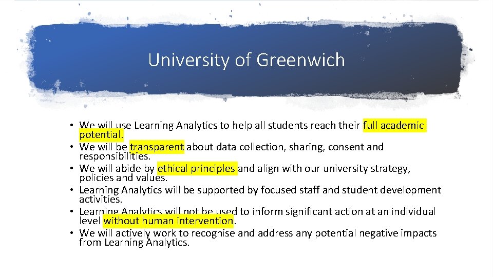 University of Greenwich • We will use Learning Analytics to help all students reach