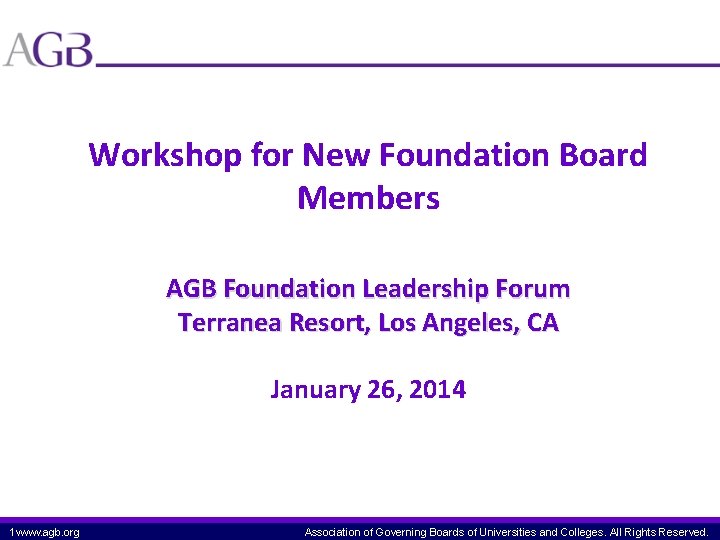 Workshop for New Foundation Board Members AGB Foundation Leadership Forum Terranea Resort, Los Angeles,