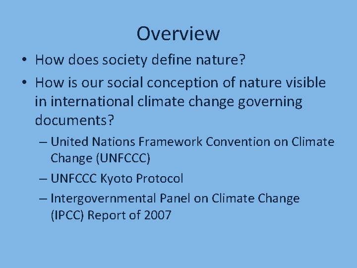 Overview • How does society define nature? • How is our social conception of