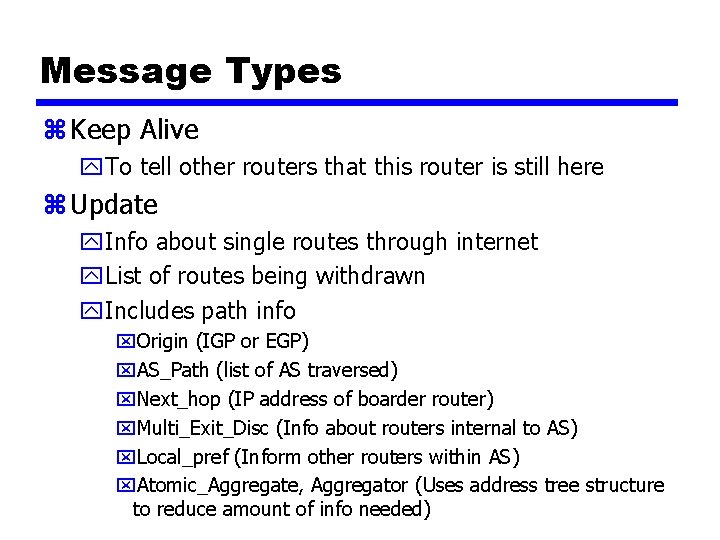 Message Types z Keep Alive y. To tell other routers that this router is