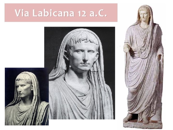 Via Labicana 12 a. C. Via Labicana 12 a. C.