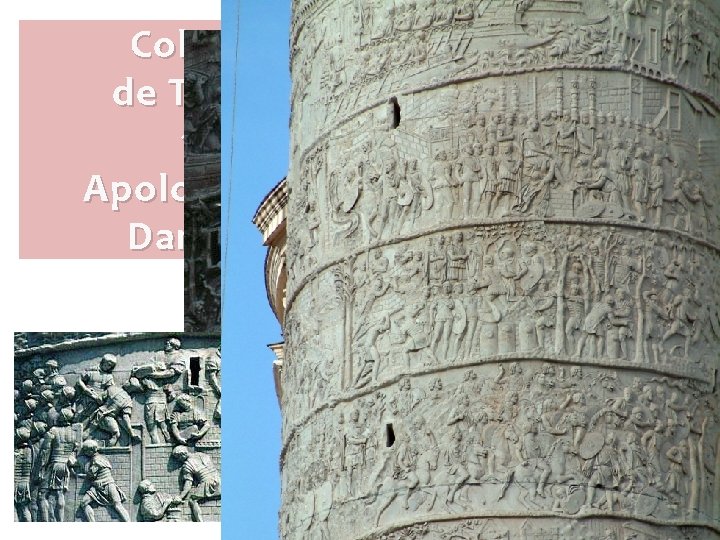 Columna de Trajano 113. Apolodoro de Damasco Columna de Trajano 113. Apolodoro de Damasco