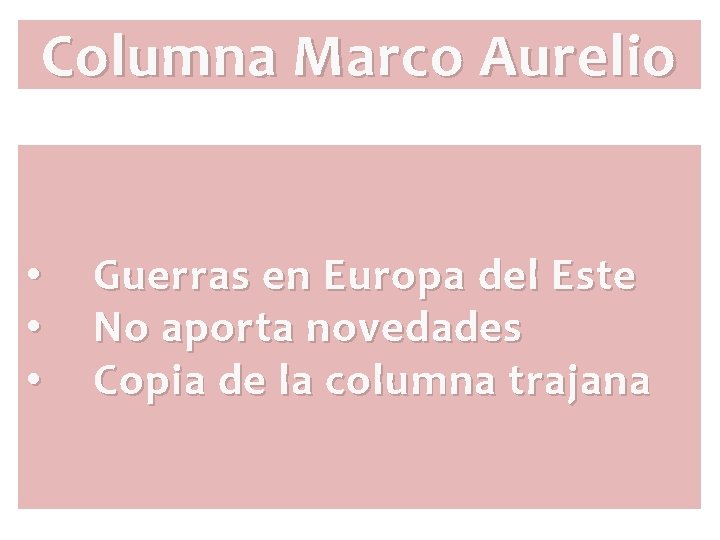 Columna Marco Aurelio • • • Guerras en Europa del Este No aporta novedades Columna Marco Aurelio • • • Guerras en Europa del Este No aporta novedades