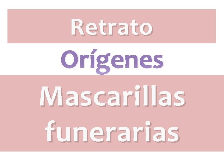 Retrato Orígenes Mascarillas funerarias Retrato Orígenes Mascarillas funerarias