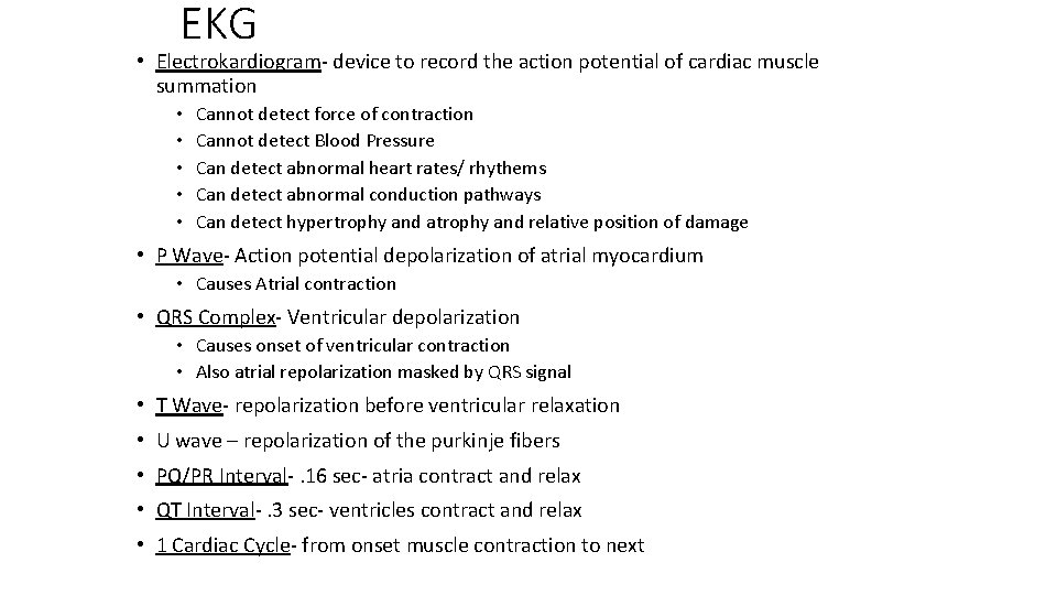 EKG • Electrokardiogram- device to record the action potential of cardiac muscle summation •