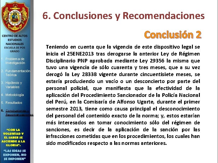 6. Conclusiones y Recomendaciones Conclusión 2 1. Problema de Investigación 2. Fundamentación Teórica 3.